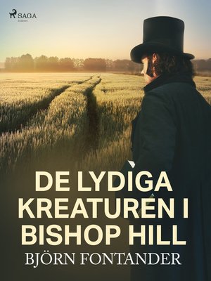 cover image of De lydiga kreaturen i Bishop Hill